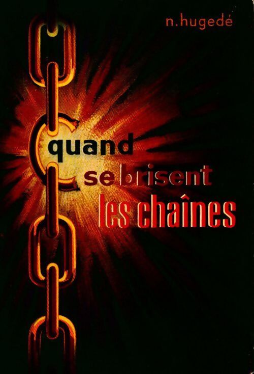 Quand se brisent les chaînes - Norbert Hugedé - Livre