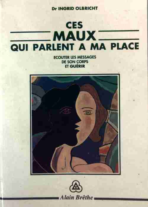 Ces maux qui parlent à ma place - Ingrid Olbricht - Livre