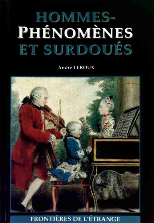 Hommes-phénomènes et surdoués - André Leroux - Livre
