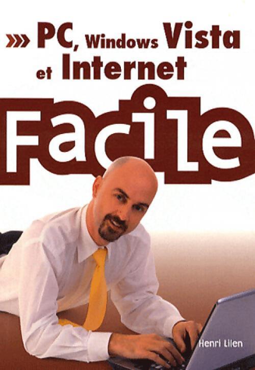Le PC, Windows Vista et Internet facile - Henri Lilen - Livre