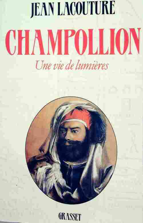 Champollion - une vie de lumières - Jean Lacouture - Livre