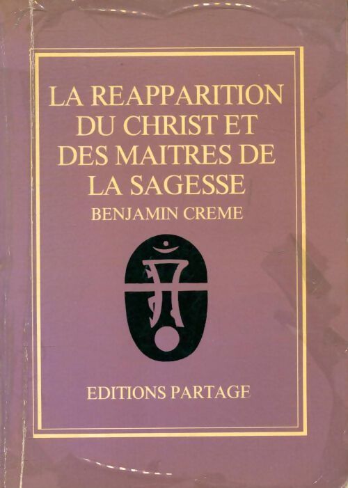 La réapparition du Christ et des maîtres de la sagesse - Benjamin Creme - Livre