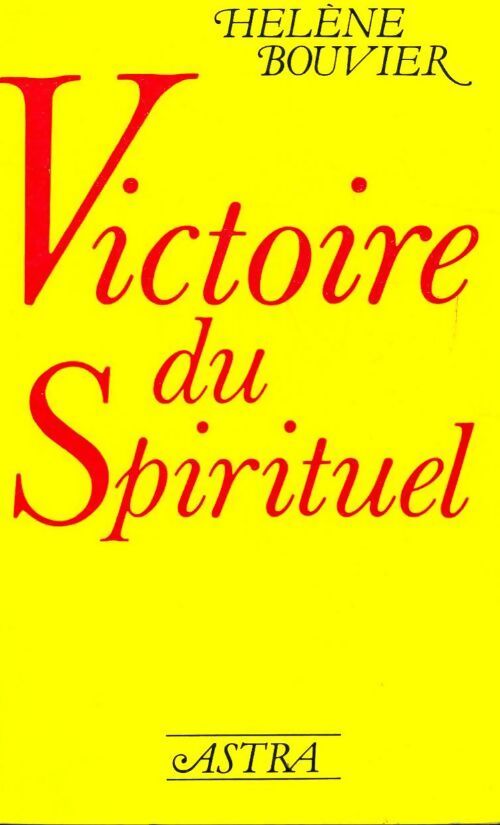 Victoire du spirituel - Hélène Bouvier - Livre