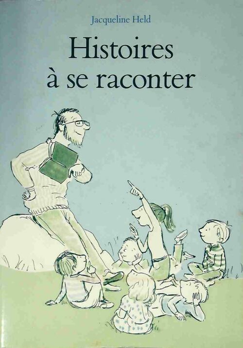 Histoires à se raconter - Jacqueline Held - Livre