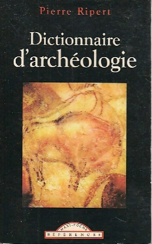 Dictionnaire de l'archéologie - Pierre Ripert - Livre
