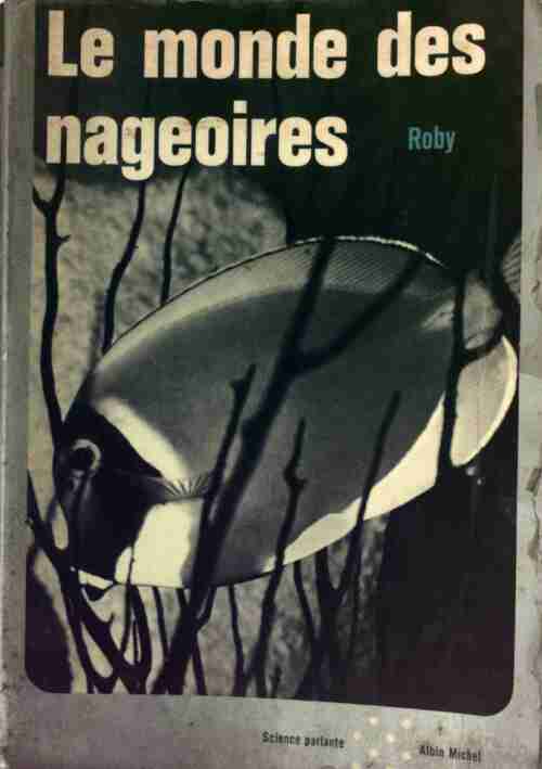 Le monde des nageoires - Roby - Livre