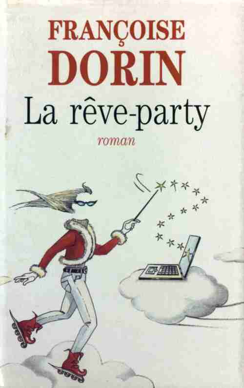 La rêve-party - Françoise Dorin - Livre