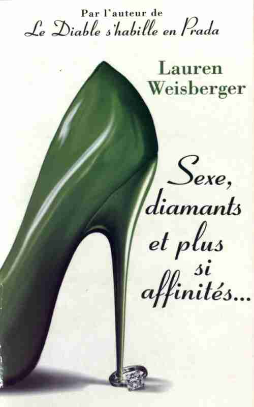 Sexe, diamants et plus si affinités - Lauren Weisberger - Livre