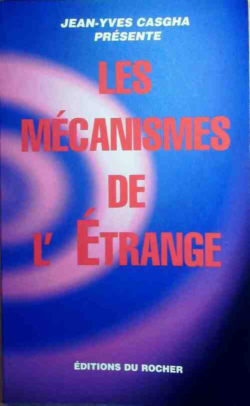 Les mécanismes de l'étrange - Jean-Yves Casgha - Livre