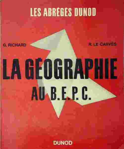 La géographie au B.E.P.C. - G. Richard - Livre