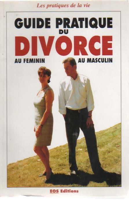 Guide pratique du divorce au féminin et au masculin - Collectif - Livre
