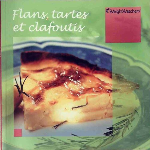 Flans, tartes et clafoutis - Weight Watchers - Livre