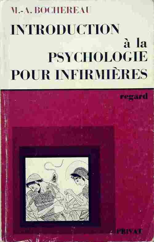 Introduction à la psychologie pour infirmières - Marie-Andrée Bochereau - Livre