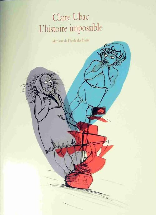 L'histoire impossible - Claire Ubac - Livre