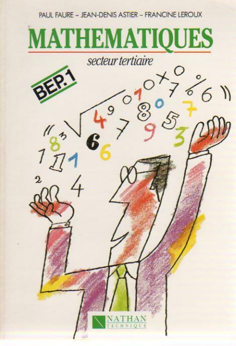 Mathématiques BEP 1 Secteur tertiaire  - Paul Faure - Livre