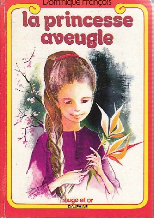 La princesse aveugle - Dominique François - Livre