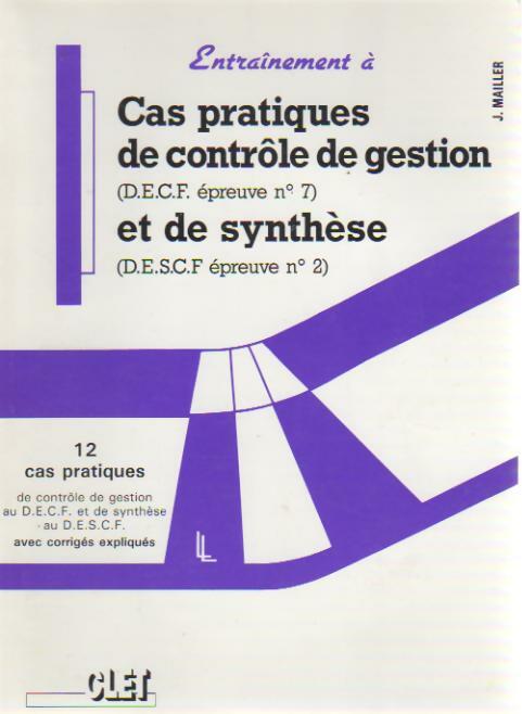 Cas pratiques de contrôle de gestion et de synthèse - JAcky Mailler - Livre