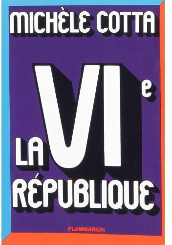 La VIe République - Michèle Cotta - Livre