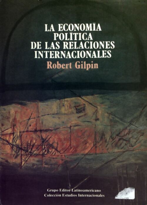 La Economia politica de las relaciones internacionales - Robert Gilpin - Livre