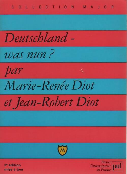 Deutschland was nun ? - Marie-René Diot - Livre
