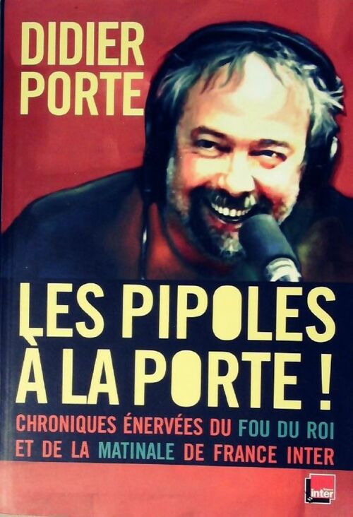 Les pipoles à la porte ! - Didier Porte - Livre