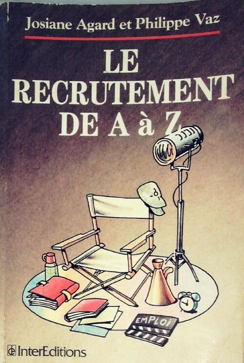 Le recrutement de A à Z - Josiane Agard - Livre