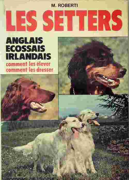 Les setters - Marina Roberti - Livre