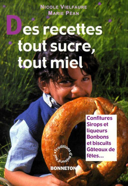 Des recettes tout sucre, tout miel - Marie Péan, Nicole Vielfaure - Livre