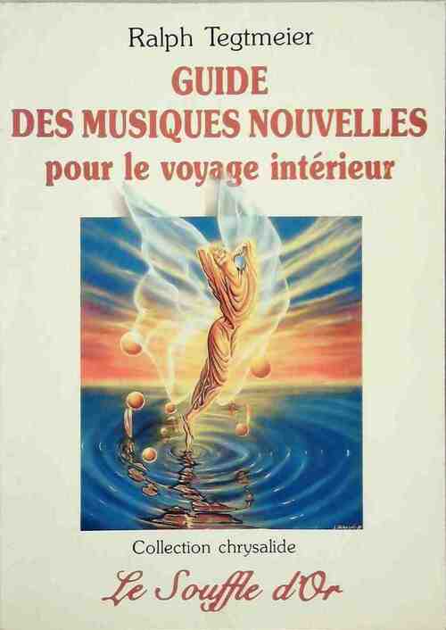 Guide des musiques nouvelles pour le voyage intérieur - Ralph Tegtmeier - Livre