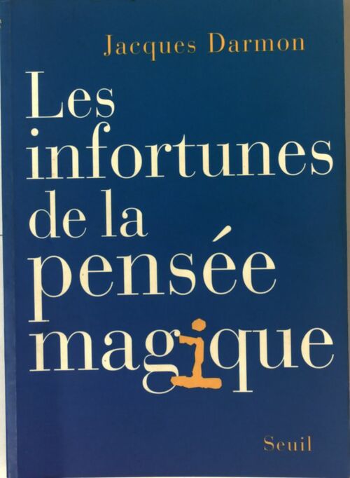 Les infortunes de la pensée magique - Jacques Darmon - Livre