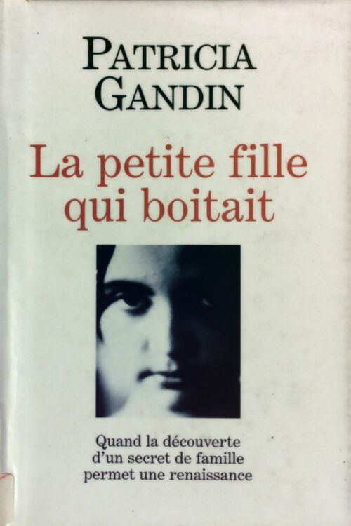 La petite fille qui boitait - Patricia Gandin - Livre