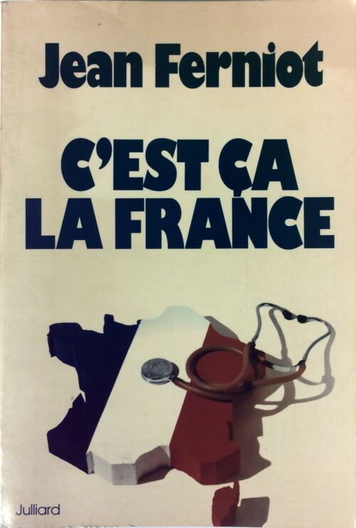 C'est ça, la France - Jean Ferniot - Livre