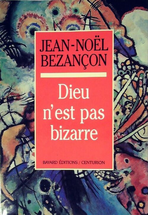 Dieu n'est pas bizarre - Jean-Noël Bezançon - Livre