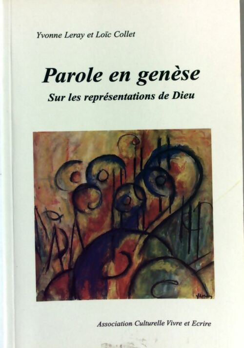Parole en Genèse. Sur les représentations de Dieu - Loïc Collet, Yvonne Leray - Livre
