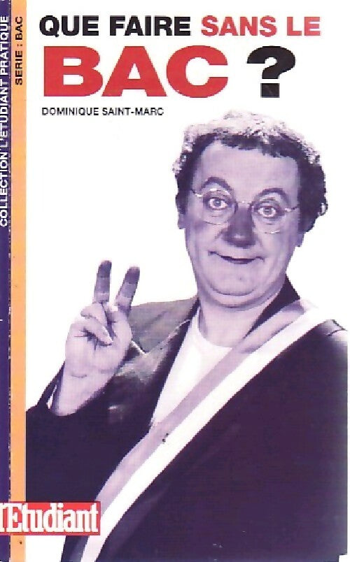 Que faire sans le bac ? - Dominique Saint-Marc - Livre
