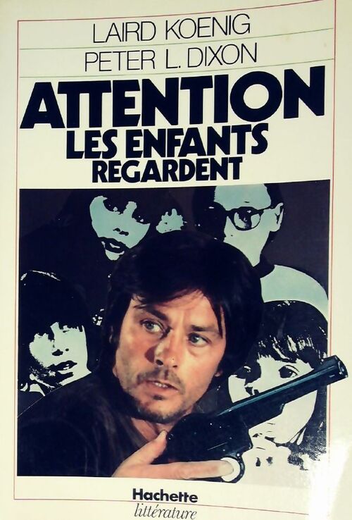 Attention, les enfants regardent - Peter L. Dixon - Livre