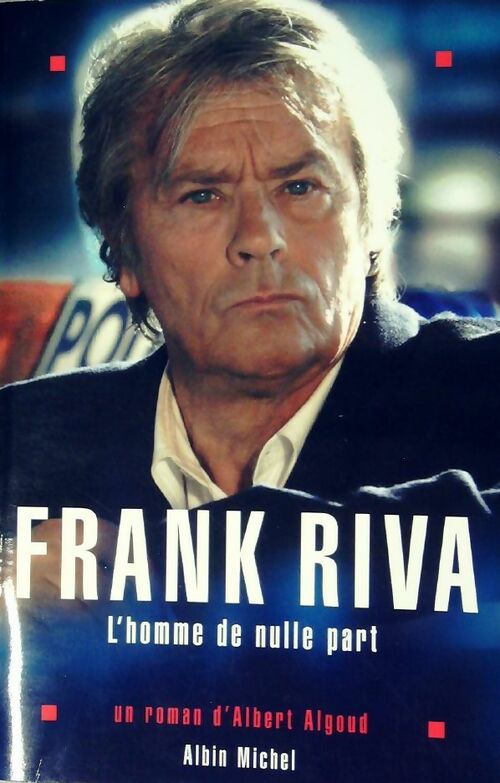 Frank Riva. L'homme de nulle part - Albert Algoud - Livre