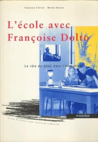 L'école avec Françoise Dolto - Fabienne D'Ortoli, Michel Amram - Livre