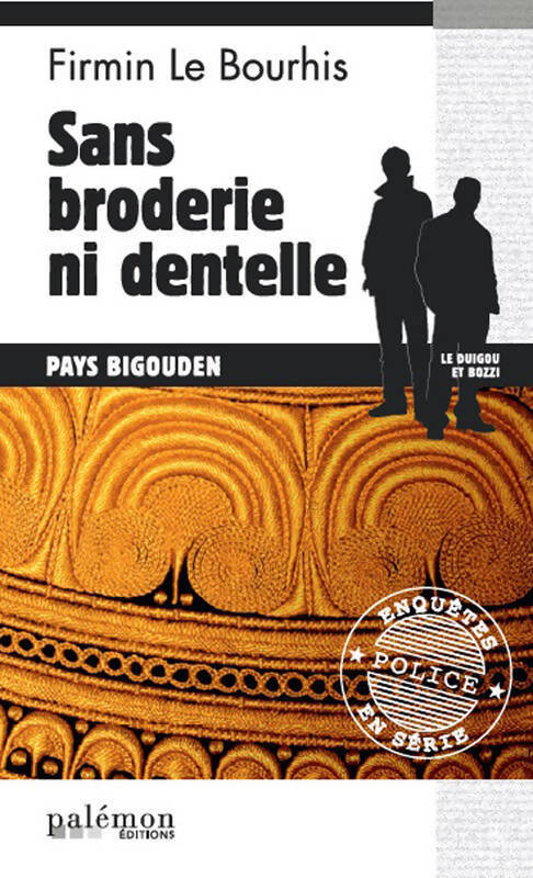 Sans broderie ni dentelle - Firmin Le Bourhis - Livre