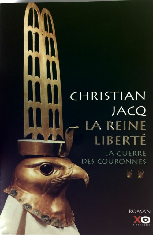 La reine liberté Tome II : La guerre des couronnes - Christian Jacq - Livre