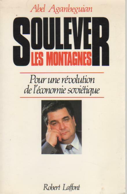 Soulever les montagnes - Abel Aganbeguian - Livre