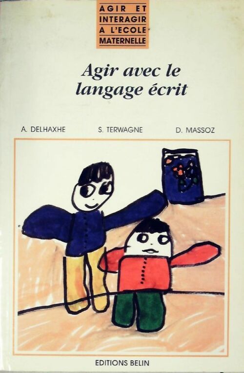 Agir avec le langage écrit - A. Delhaxhe - Livre