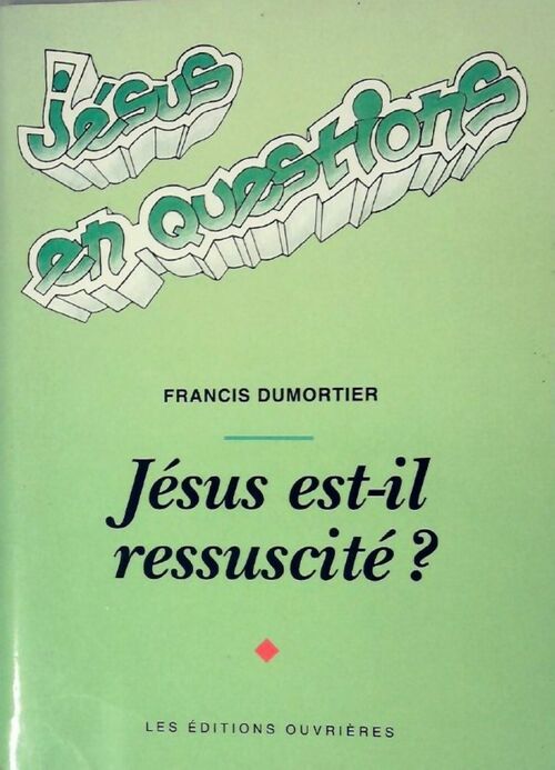 Jésus est-il ressuscité ? - Francis Dumortier - Livre