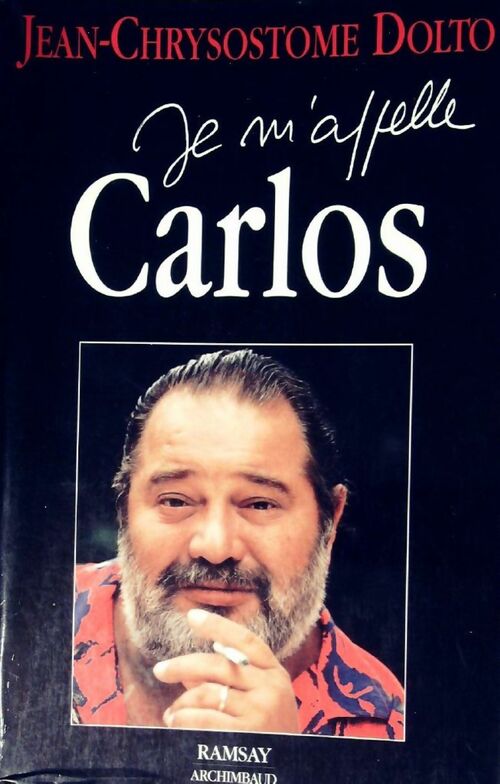 Je m'appelle Carlos - Jean-Christophe Dolto - Livre