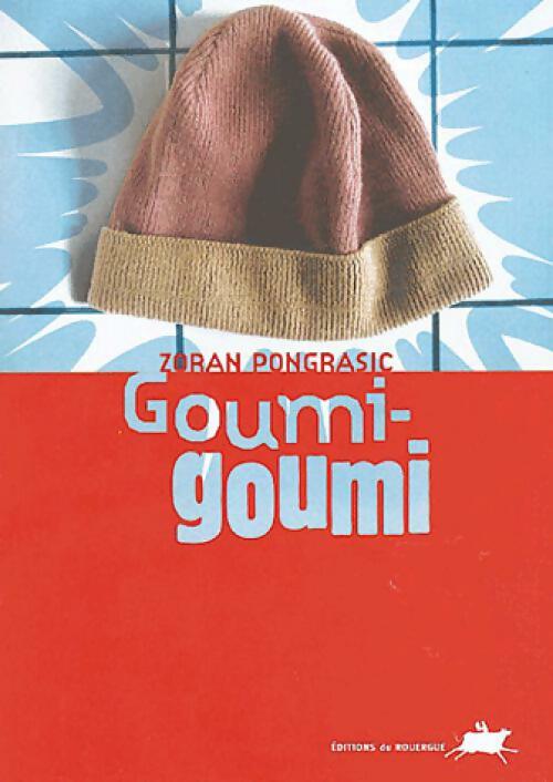 Goumi-goumi - Zoran Pongrasic - Livre