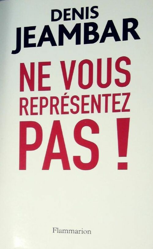 Ne vous représentez pas ! - Denis Jeambar - Livre
