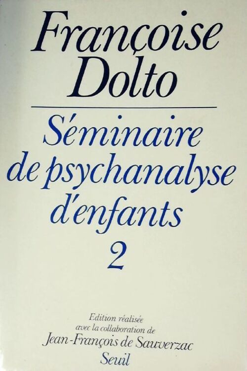 Séminaire de psychanalyse d'enfants Tome II - Françoise Dolto - Livre