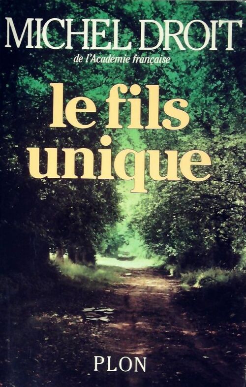 Le fils unique - Michel Droit - Livre