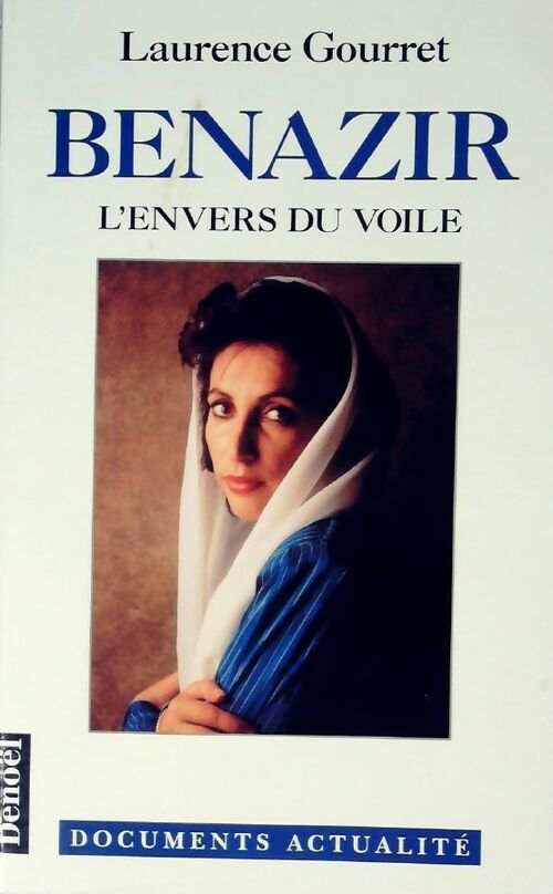 Benazir. L'envers du voile - Laurence Gourret - Livre