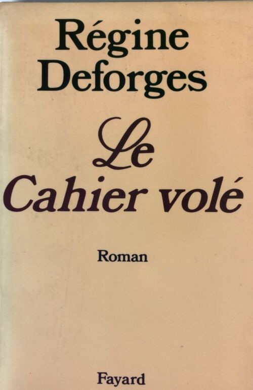 Le cahier volé - Régine Deforges - Livre